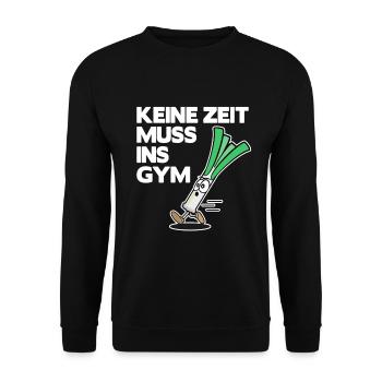 Keine Zeit Muss ins Gym Training Lauch lustig - Unisex Pullover - Schwarz - Vorne - Alina (178cm) & Michal (187cm)