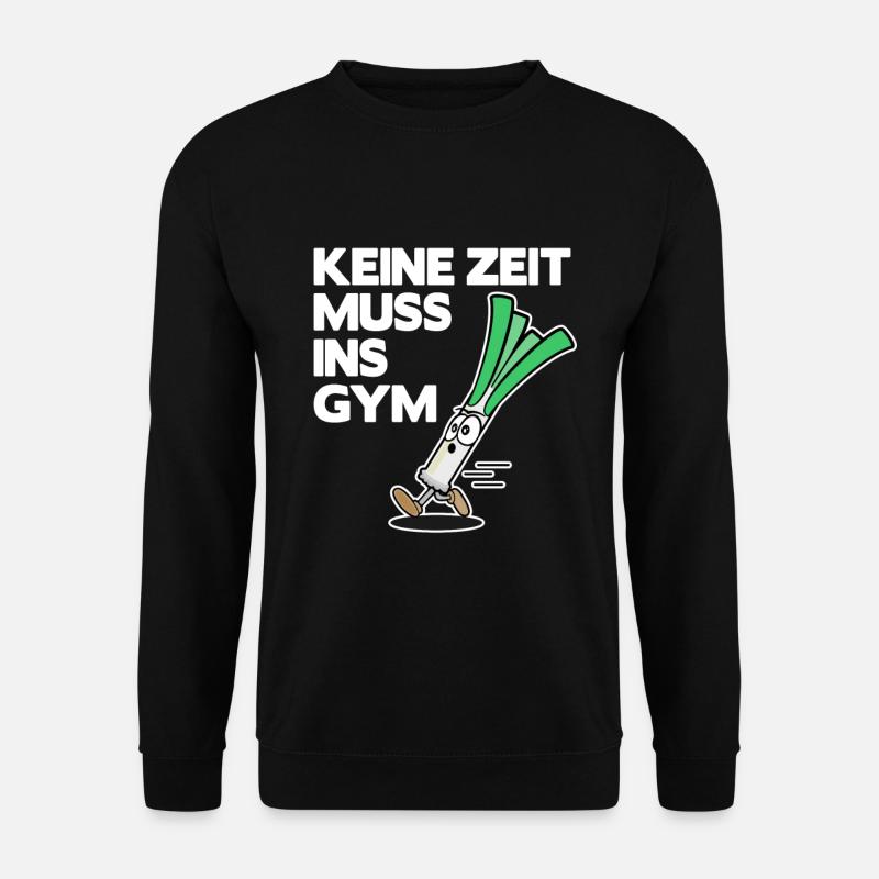 Keine Zeit Muss ins Gym Training Lauch lustig - Unisex Pullover - Schwarz