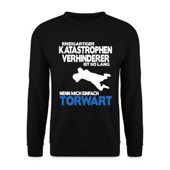 Fußball Torhüter Torwart Geburtstag Spruch Shirt - Unisex Pullover - Schwarz - Vorne - Alina (178cm) & Michal (187cm)