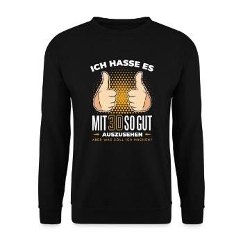 30. Geburtstag 30 Jahre alt Lustige Sprüche - Unisex Pullover - Schwarz - Vorne - Alina (178cm) & Michal (187cm)