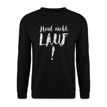 Tolles Shirt für Läufer: Heul nicht, Lauf! - Unisex Pullover - Schwarz - Vorne - Alina (178cm) & Michal (187cm)