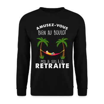Je Suis A La Retraite Vous Au Boulot Humour - Sweat-shirt Unisexe - noir - Devant - Alina (178cm) & Michal (187cm)