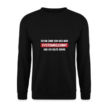 Ich bin kein Held aber Systemrelevant Spruch - Unisex Pullover - Schwarz - Vorne - Alina (178cm) & Michal (187cm)