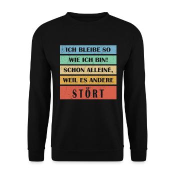 Ich bleib so wie ich bin weil es andere Stört - Unisex Pullover - Schwarz - Vorne - Alina (178cm) & Michal (187cm)