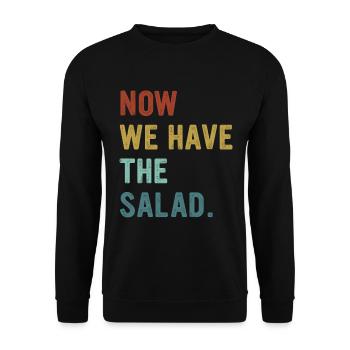 Now We Have The Salad Now We Have The Salad - Unisex Pullover - Schwarz - Vorne - Alina (178cm) & Michal (187cm)