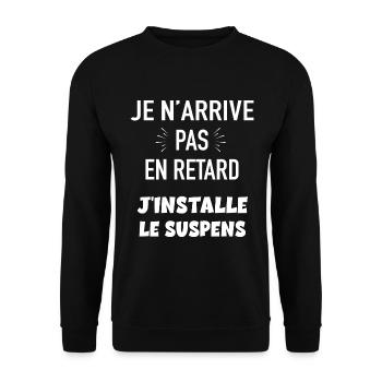 Je n'arrive pas en retard j'installe le suspens - Sweat-shirt Unisexe - noir - Devant - Alina (178cm) & Michal (187cm)