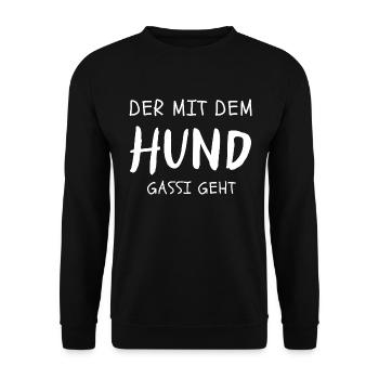 Der mit dem Hund Gassi geht Hundeliebhaber Spruch - Unisex Pullover - Schwarz - Vorne - Alina (178cm) & Michal (187cm)