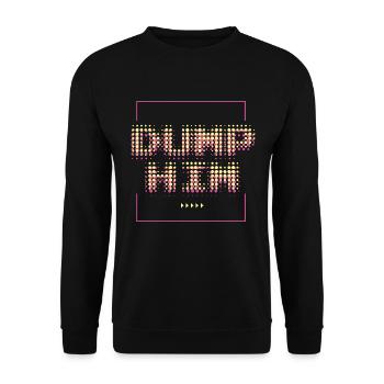 Dump Him Mach Schluss Trennung - Unisex Pullover - Schwarz - Vorne - Alina (178cm) & Michal (187cm)