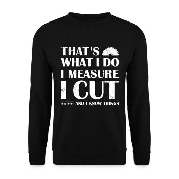 I Measure I Cut And I Know Things Woodworking - Unisex Sweatshirt - black - Front - Alina (178cm) & Michal (187cm)