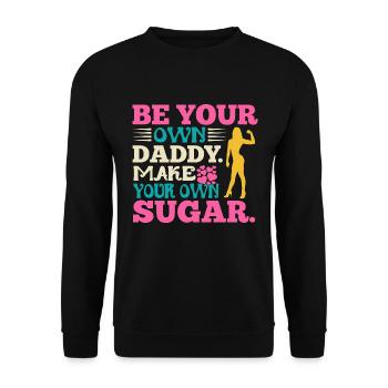 Sei Dein Eigener Daddy Mach Deinen Eigenen Zucker - Unisex Pullover - Schwarz - Vorne - Alina (178cm) & Michal (187cm)