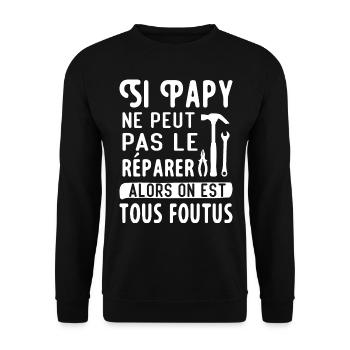 Si Papy ne peut pas le réparer on est tous foutus - Sweat-shirt Unisexe - noir - Devant - Alina (178cm) & Michal (187cm)