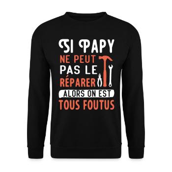 Si Papy ne peut pas le réparer on est tous foutus - Sweat-shirt Unisexe - noir - Devant - Alina (178cm) & Michal (187cm)