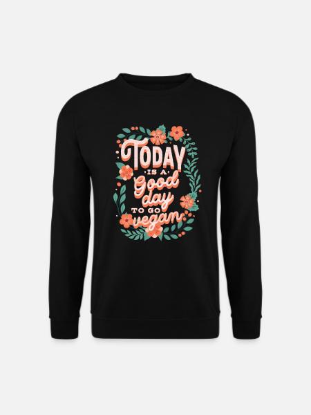 Today is a Good Day to go Vegan - Unisex Pullover - Schwarz