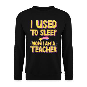 J’avais l’habitude de dormir - Maintenant je suis enseignant - Sweat-shirt Unisexe - noir - Devant - Alina (178cm) & Michal (187cm)