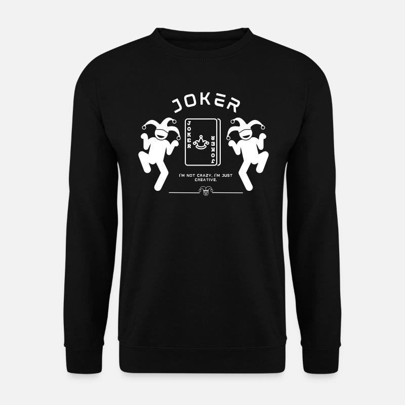 Joker - I'm Not Crazy - Unisex Sweatshirt - black