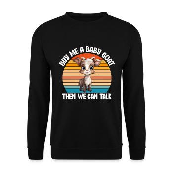 Achetez-moi un bébé chèvre et nous pourrons parler - Sweat-shirt Unisexe - noir - Devant - Alina (178cm) & Michal (187cm)