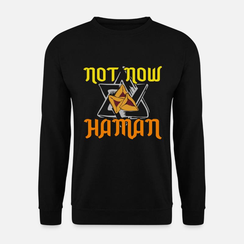 Pas maintenant Haman Pourim Judaïsme - Sweat-shirt Unisexe - noir