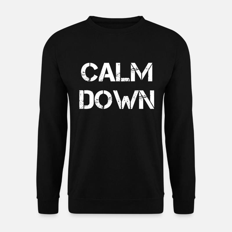 Calm Down - Unisex Sweatshirt - black