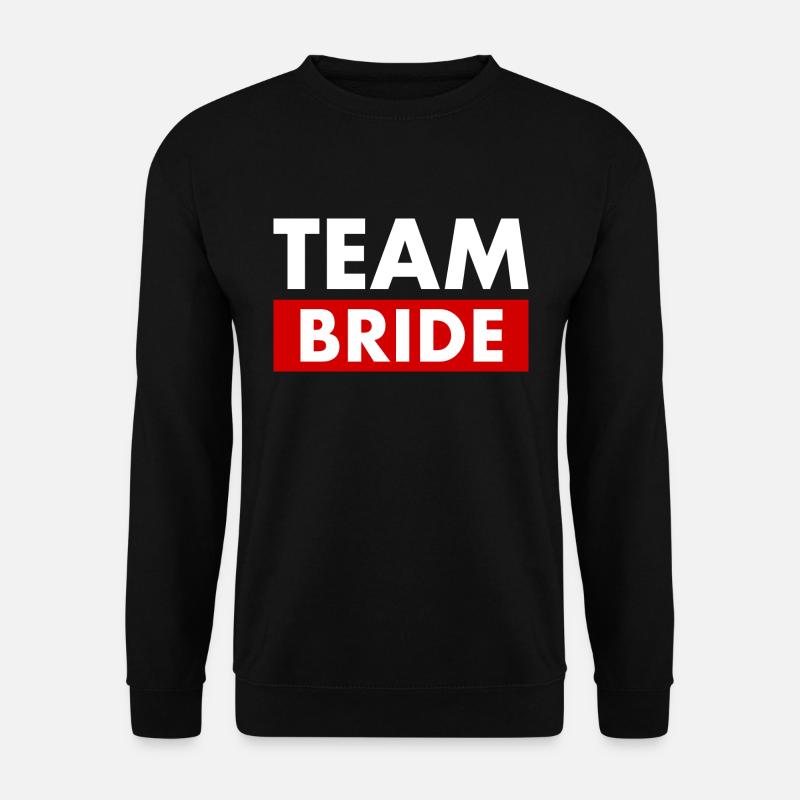 Team bride - Sweat-shirt Unisexe - noir