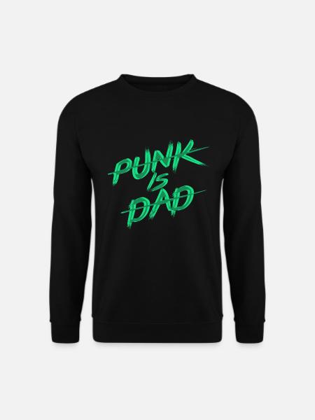 Punk is dad Punkrock Musik Punker Rocker - Unisex Pullover - Schwarz