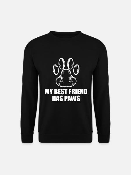Cute Dog Paw Cat Paw My Best Friend Has Paws - Sweat-shirt Unisexe - noir