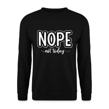 Nö nicht heute lustiges Zitat-Design für Entspannte - Unisex Pullover - Schwarz - Vorne - Alina (178cm) & Michal (187cm)