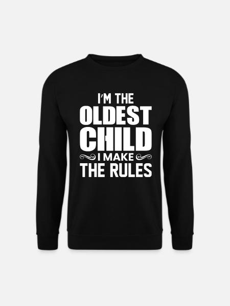 Oldest Child I Make The Rules Funny Sibling - Unisex Pullover - Schwarz