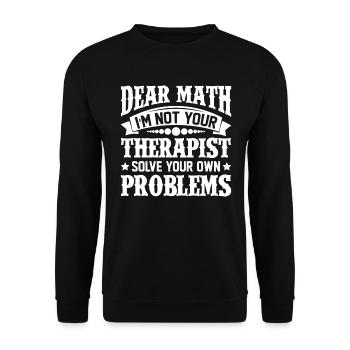 Dear Math Solve Your Own Problems Therapist - Sweat-shirt Unisexe - noir - Devant - Alina (178cm) & Michal (187cm)