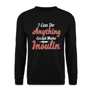 I Can Do Anything Except Make Insulin T1D - Sweat-shirt Unisexe - noir - Devant - Alina (178cm) & Michal (187cm)
