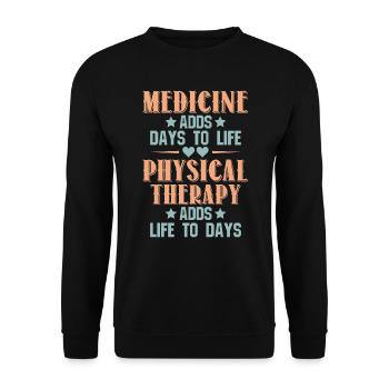 Physical Therapy Adds Life to Days - Unisex Sweatshirt - black - Front - Alina (178cm) & Michal (187cm)