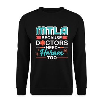 MTLA parce que les médecins ont aussi besoin de héros - Sweat-shirt Unisexe - noir - Devant - Alina (178cm) & Michal (187cm)