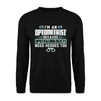 Optometrist, Weil Auch Augenärzte Helden Brauchen - Unisex Pullover - Schwarz - Vorne - Alina (178cm) & Michal (187cm)