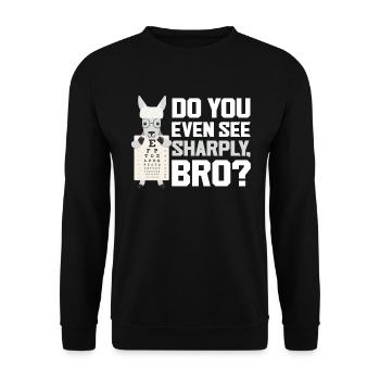 Do you even see sharply Bro Optiker Augenoptiker - Unisex Pullover - Schwarz - Vorne - Alina (178cm) & Michal (187cm)