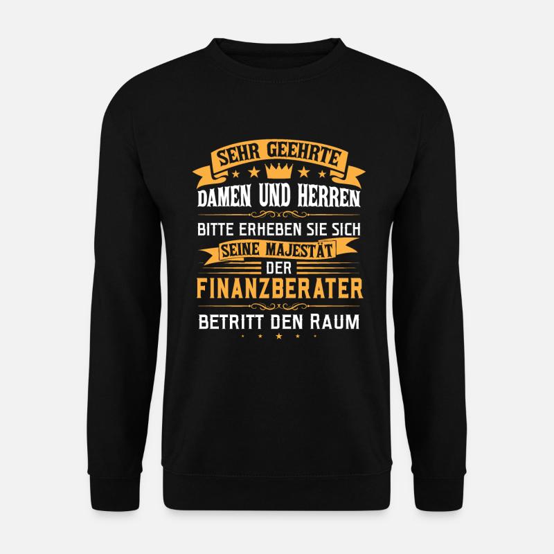 Seine Majestät der Finanzberater - Unisex Pullover - Schwarz