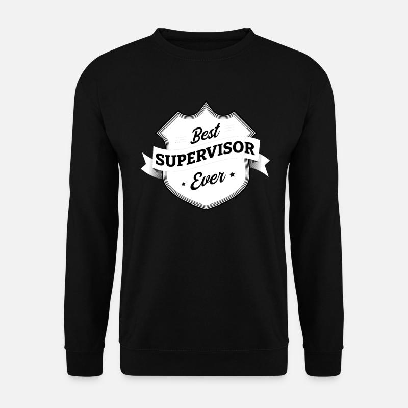 Best Supervisor Ever - Unisex Sweatshirt - black