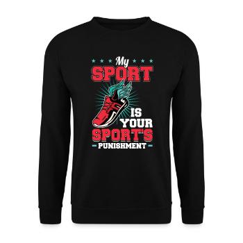 My Sport Is The Punishment For Your Sport - Unisex Sweatshirt - black - Front - Alina (178cm) & Michal (187cm)