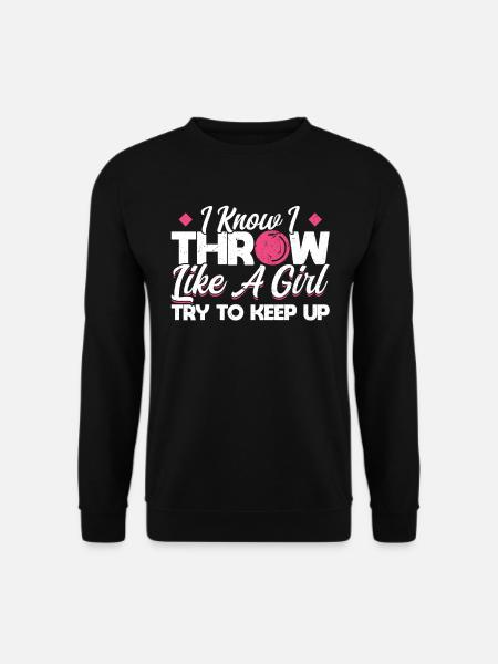 Ich Weiß, Dass Ich Wie Ein Mädchen Werfe - Unisex Pullover - Schwarz