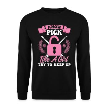 I Know I Pick Like A Girl - Try To Keep Up - Unisex Sweatshirt - black - Front - Alina (178cm) & Michal (187cm)