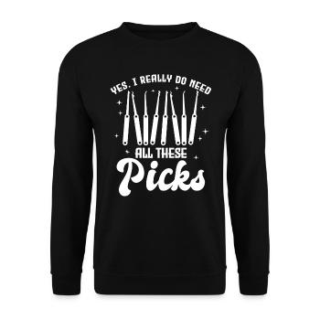 Yes, I Really Need All These Picks - Unisex Sweatshirt - black - Front - Alina (178cm) & Michal (187cm)