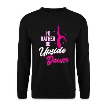 I'd Rather Be Upside Down Für Eine Stangentänzerin - Unisex Pullover - Schwarz - Vorne - Alina (178cm) & Michal (187cm)