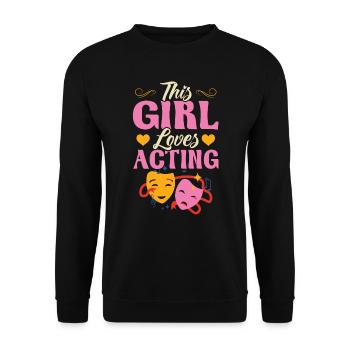 Dieses Mädchen Liebt Die Schauspielerei - Theater - Unisex Pullover - Schwarz - Vorne - Alina (178cm) & Michal (187cm)