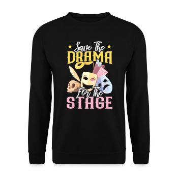 Saving the Drama for the Stage - Theatre - Unisex Sweatshirt - black - Front - Alina (178cm) & Michal (187cm)