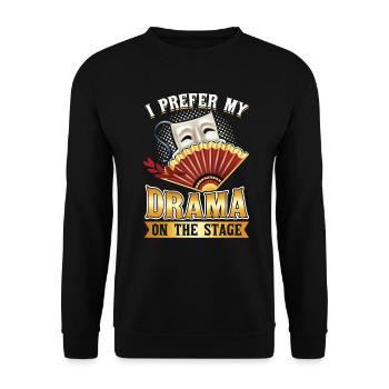 I prefer My Drama On Stage - Theater - Unisex Sweatshirt - black - Front - Alina (178cm) & Michal (187cm)