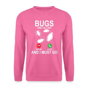 Die Wanzen Rufen Und Ich Muss Gehen - Kammerjäger - Unisex Pullover - Pink - Vorne