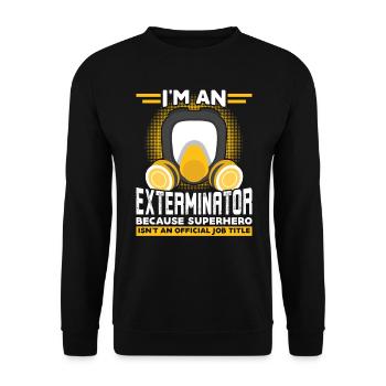 Je suis un exterminateur - Lutte antiparasitaire - Sweat-shirt Unisexe - noir - Devant - Alina (178cm) & Michal (187cm)