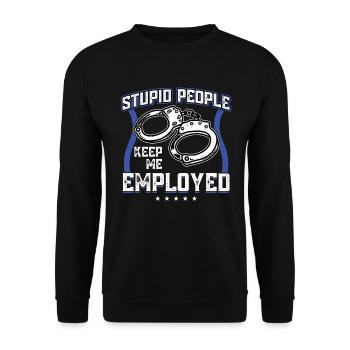 Stupid People Keep Me Busy - Police - Unisex Sweatshirt - black - Front - Alina (178cm) & Michal (187cm)