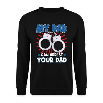 My Father Can Arrest Your Father - Unisex Sweatshirt - black - Front - Alina (178cm) & Michal (187cm)