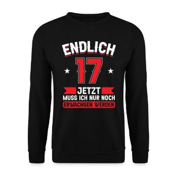 17. Geburtstag Jetzt nur noch erwachsen werden - Unisex Pullover - Schwarz - Vorne - Alina (178cm) & Michal (187cm)