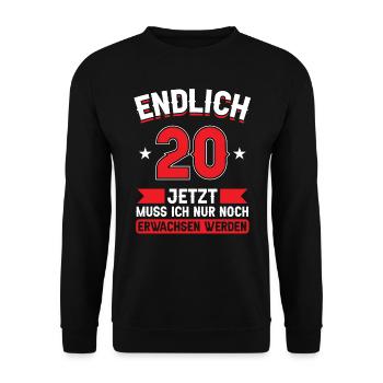 20. Geburtstag Jetzt nur noch erwachsen werden - Unisex Pullover - Schwarz - Vorne - Alina (178cm) & Michal (187cm)