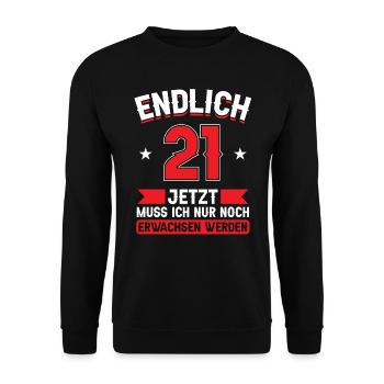 21. Geburtstag Jetzt nur noch erwachsen werden - Unisex Pullover - Schwarz - Vorne - Alina (178cm) & Michal (187cm)